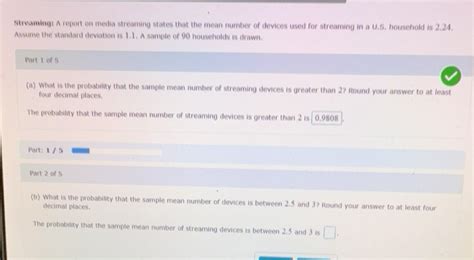 Solved: Streaming: A report on media streaming states that the mean ...