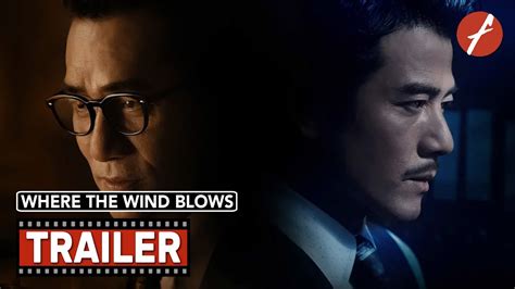Where the Wind Blows 2023 風再起時 Movie Trailer Far East Films YouTube