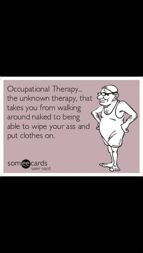 Occupational Therapy Quotes Funny Our Larger Bloggers Photographs