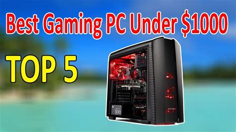 Our first tech video in this channel! Top 5 Best Gaming PC Under $1000 for Play Game - YouTube