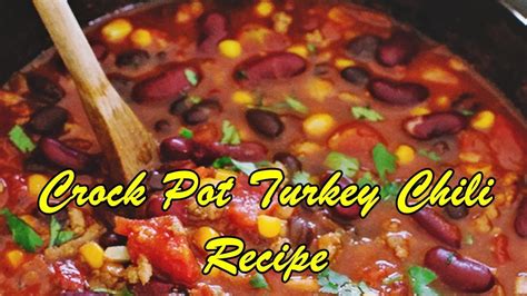 crock pot turkey chili recipe chili chili