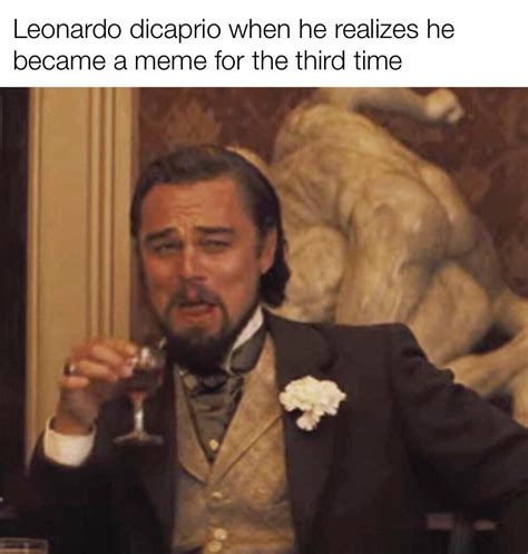 I Guess Leonardo Dicaprio Drinking Can Be Very Memeable Rmemes