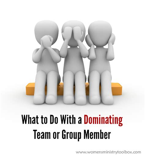 What To Do With A Dominating Team Or Group Member Tips For What To Do If Someone Is Dominating