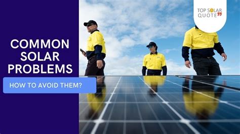 Common Problems With Solar Panels What Are The Ways To Avoid Them