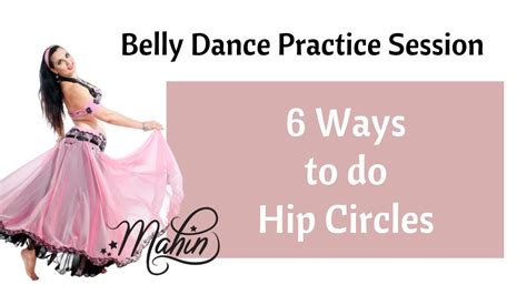 ⭐belly Dance Practice⭐ 6 Ways With Hip Circles Youtube