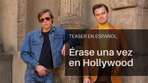 Erase Una Vez En Holliwood Criticas - ÉRASE UNA VEZ EN HOLLYWOOD | Teaser en español | Leonardo DiCaprio