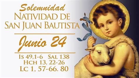 Juan el bautista anuncia a cristo no sólo con palabras, como los otros profetas, sino especialmente con una vida análoga a la del salvador. Evangelio de hoy miércoles 24 de junio NATIVIDAD DE SAN ...