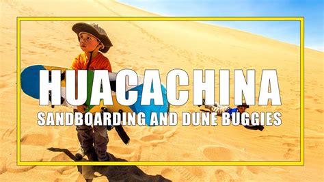 Sandboarding In Huacachina Peru With Kids Youtube