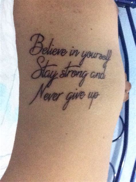 Believe In Yourself Stay Strong And Never Give Up Tattoos I Tattoo
