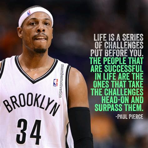 Maybe you would like to learn more about one of these? Mamba Motivation™ - Quote from NBA player Paul Pierce. He is an NBA...