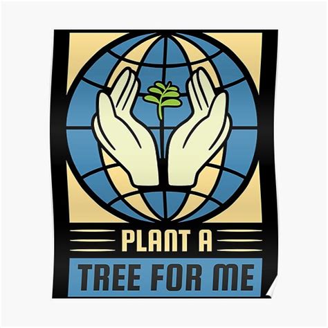 Earth Day Plant A Tree For Me Pro Environment Poster By Fabvity