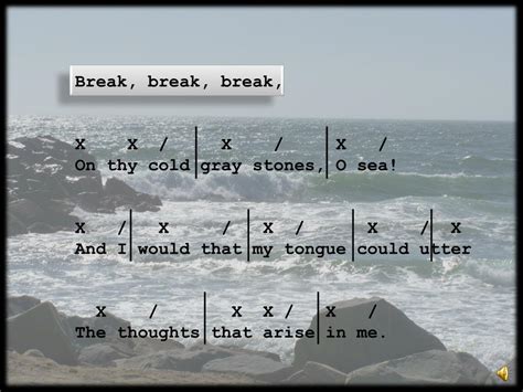 Ppt Break Break Break X X X X On Thy Cold Gray Stones O Sea