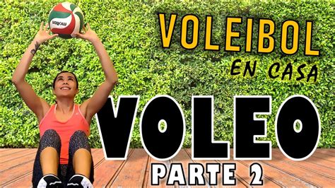 Entrenamiento De Voleibol En Casa Voleo Pt 2 Youtube