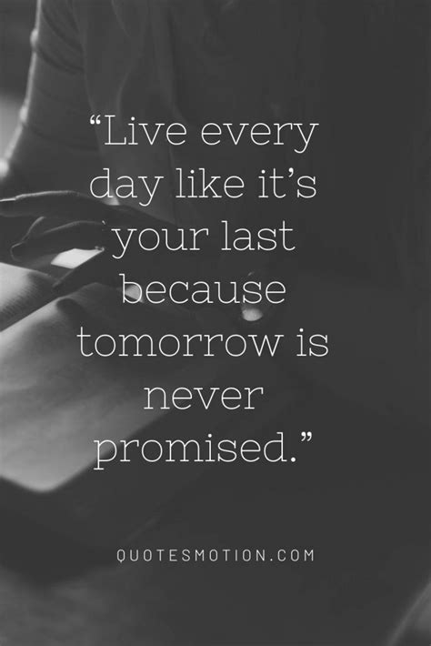 Discover and share tomorrow isnt promised quotes. Tomorrow Is Not Promised Quotes | The Best 150 Quotes Explained!