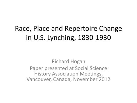 Ppt Race Place And Repertoire Change In Us Lynching 1830 1930