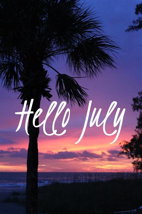 Hello July Pictures Photos And Images For Facebook Tumblr Pinterest