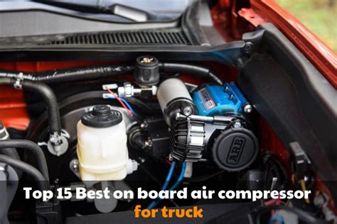The Best On Board Air Compressor For Truck I Tested And Ranked Brads