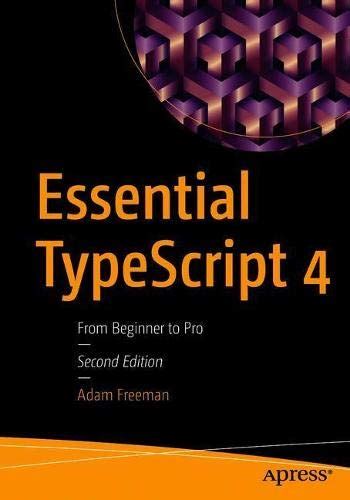 Essential Typescript 4 From Beginner To Pro 2nd Edition Foxgreat