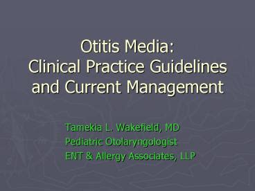 PPT Otitis Media Clinical Practice Guidelines And Current Management
