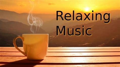 Morning Relaxing Music Stress Relief Background Music For Relaxation