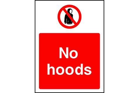 No Hoods Prohibition Safety Sign Sk Signs And Labels Sk Signs