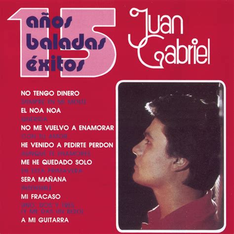 ‎juan Gabriel 15 Años Baladas Éxitos By Juan Gabriel On Apple Music