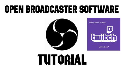 Open Broadcaster Software V B Tutorial F R Streaming Auf Twitch