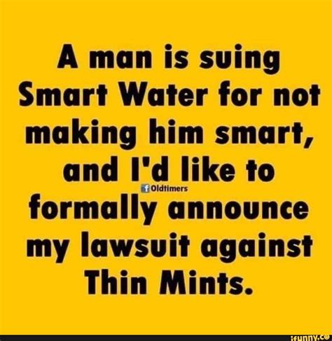 A Mon Is Suing Smart Water For Not Making Him Smart And Id Like Io