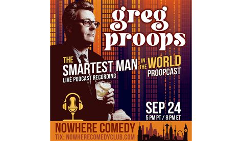 Greg Proops Smartest Man In The World Live Podcast Recording