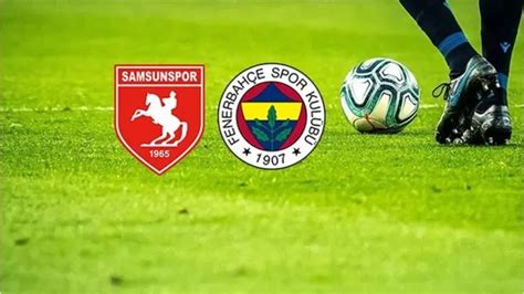 Fenerbahçe Samsunspor Canlı İzle Canlı İzle İnat TV Taraftarium