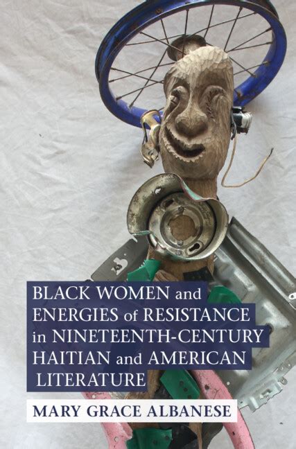 Black Women And Energies Of Resistance In Nineteenth Century Haitian