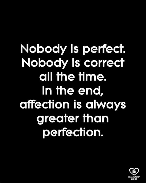 Nobody Is Perfect Nobody Is Correct All The Time Deep Relationship Quotes Relationship