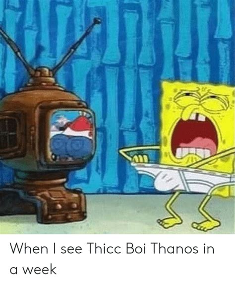 When I See Thicc Boi Thanos In A Week Dank Meme On Meme