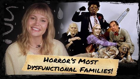 The Most Dysfunctional Families In Horror Youtube
