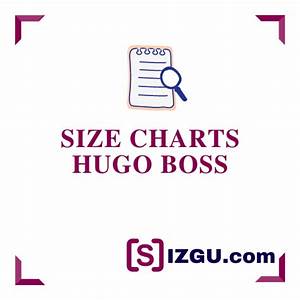 Hugo Boss Size Charts Sizgu Com