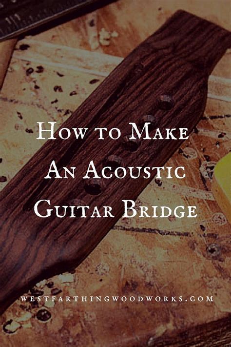 How To Make An Acoustic Guitar Bridge Westfarthing Woodworks