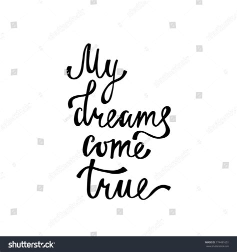 My Dreams Come True Inspirational Calligraphy Stock Vector Royalty Free 774481651 Shutterstock