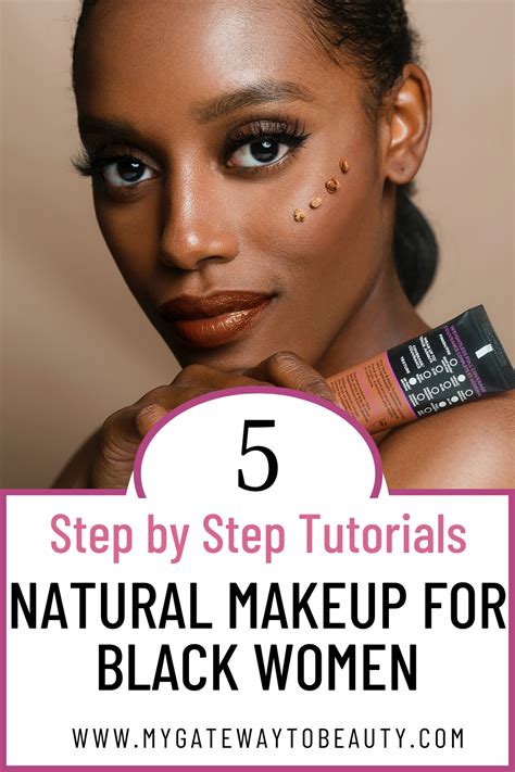 5 step by step tutorials that teach you natural makeup for black women natural makeup makeup