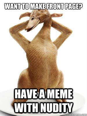 Want To Make Front Page Have A Meme With Nudity Misc Quickmeme