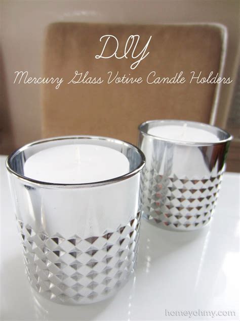 Diy Mercury Glass Votive Candle Holders Homey Oh My
