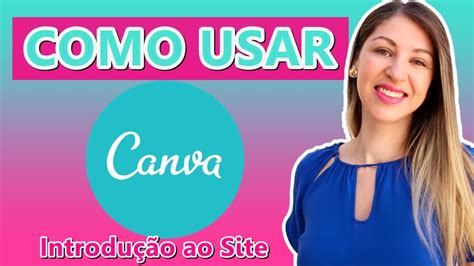 Como Usar o Canva Introdução ao Site para Iniciantes