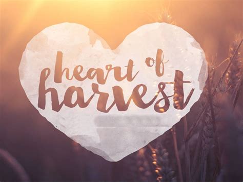 Heart Of Harvest Harvest Fellowship Baptist Church