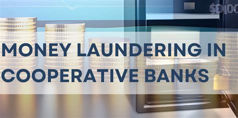 Cooperative Bank Money Laundering Is An Alarming Concern
