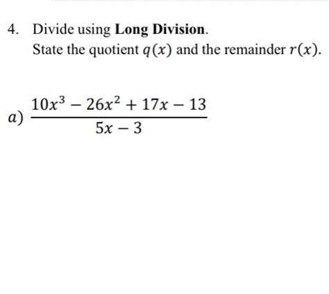 Solved 4 Divide Using Long Division State The Quotient