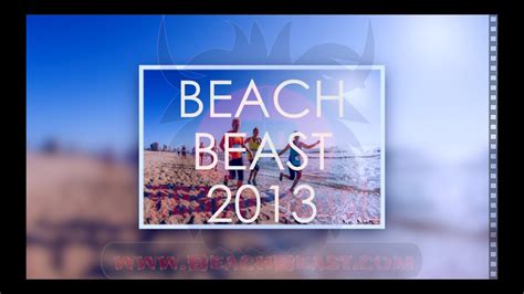 Beach Beast 2013 Youtube
