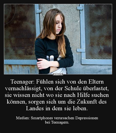 Solch positive menschen strahlen ganz ein gelungener lustiger spruch ist deshalb nicht nur von der wahl der wörter, sondern zum größten teil von der wahl der umgebung und dem gesamten. Teenager: Fühlen sich von den Eltern vernachlässigt, von ...
