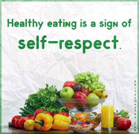 Healthy Eating Is A Sign Of Self Respect Popular