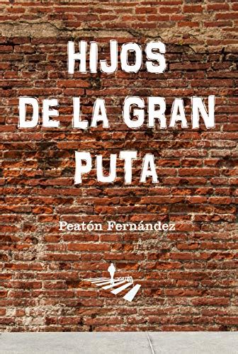HIJOS DE LA GRAN PUTA eBook Fernández Peatón Amazon com mx Tienda
