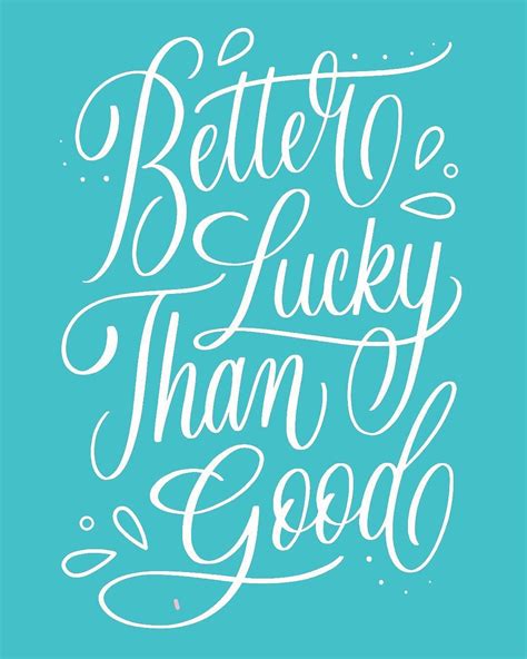 Better Lucky Than Good - Lettering by Wink & Wonder | Cool lettering, Lettering design, Lettering