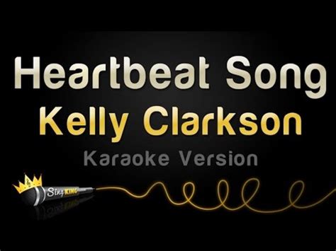 This is my heartbeat song and i'm gonna play it been so long i forgot how to turn it up up up up, all night long up up all night long you, where the… Kelly Clarkson - Heartbeat Song (Karaoke Version) - YouTube